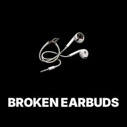 Broken Earbuds