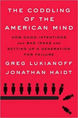 The Coddling of the American Mind